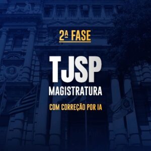 TJSP - Magistratura - 2ª Fase - Com correção por IA
