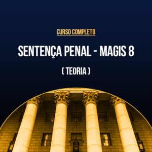 Curso Completo de Sentença Penal - Magis 8 (Teoria)