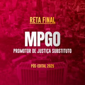 Reta Final – MPGO Promotor – Pós-Edital 2025