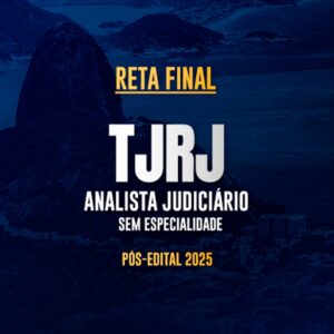 Reta Final – TJRJ Analista – Pós-Edital 2025
