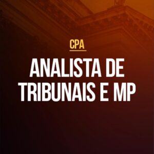 Analista de Tribunais e MP (CPA)