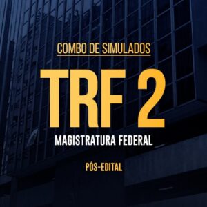 Simulados – TRF 2 - Magistratura Federal – Pós-Edital 2025