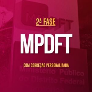 MPDFT - Promotor - 2ª Fase - Com correção personalizada