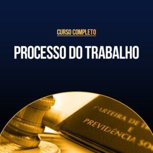 Curso Completo de Processo do Trabalho