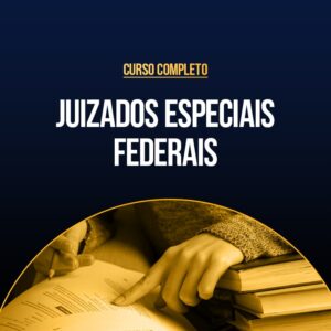 Curso Completo de Juizados Especiais Federais