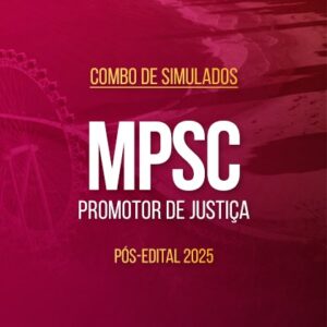 Simulados – MPSC Promotor – Pós-Edital 2025