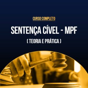 Curso Completo de Sentença Cível - MPF (Teoria e Prática)