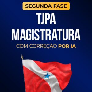 TJPA - Magistratura - 2ª fase - Correção por IA