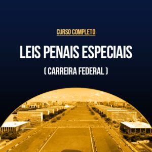 Curso Completo de Leis Penais Especiais (Carreira Federal)