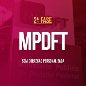 MPDFT - Promotor - 2ª Fase - Sem correção personalizada