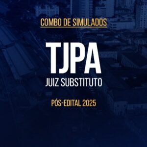 Simulado – TJPA Magistratura – Pós-Edital 2025