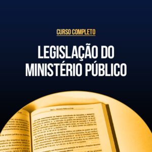 Curso Completo de Legislação do Ministério Público