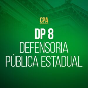 DP 8 - Defensoria Pública Estadual (CPA)