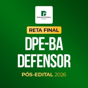 Reta Final - DPE-BA Defensor - Pós-Edital 2026