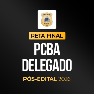 Reta Final – PCBA Delegado – Pós-Edital 2026