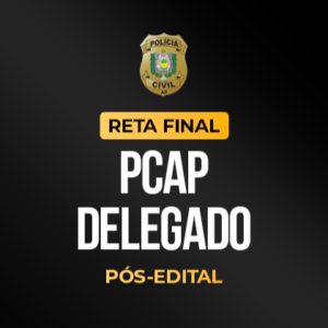 Reta Final – PCAP Delegado – Pós-Edital 2026