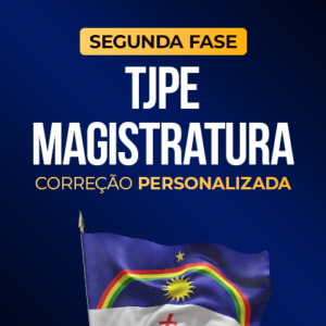 TJPE - Magistratura - 2ª Fase -  Com correção personalizada