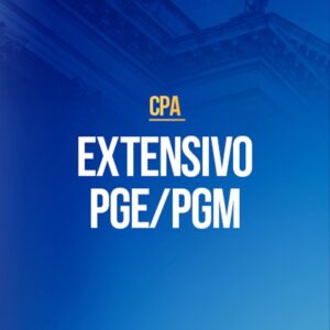 Extensivo PGE/PGM - Procuradorias (CPA)