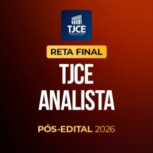 Reta Final - TJCE Analista - Pós-Edital 2026