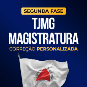 TJMG - Magistratura - 2ª Fase - Com correção personalizada