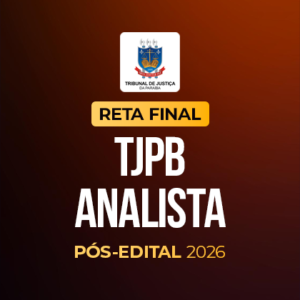 Reta Final – TJPB Analista Judiciário – Pós-Edital 2026
