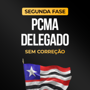 PCMA - Delegado de Polícia - 2ª Fase  - Sem correção