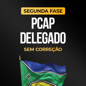 PCAP - Delegado de Polícia - 2ª Fase  - Sem correção