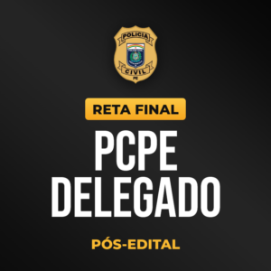 Reta Final – PCPE Delegado – Pós-Edital 2026