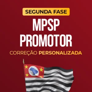 MPSP - Promotor - 2ª Fase  - Com correção personalizada