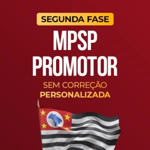 MPSP - Promotor - 2ª Fase - Sem correção personalizada