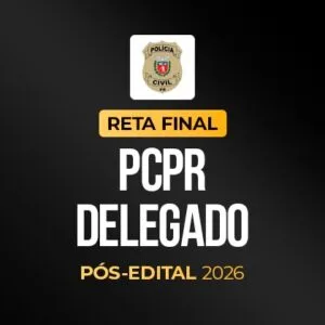 Reta Final – PCPR Delegado – Pós-Edital 2026