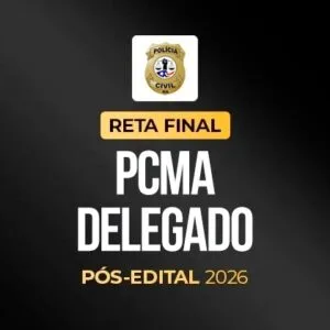 Reta Final – PCMA Delegado – Pós-Edital 2026