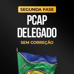 PCAP - Delegado de Polícia - 2ª Fase - Sem correção