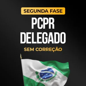 PCPR - Delegado de Polícia - 2ª Fase  - Sem correção