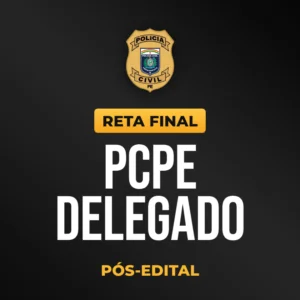 Reta Final – PCPE Delegado – Pós-Edital 2026
